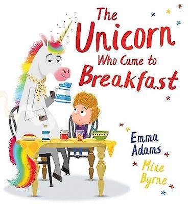 The Unicorn Who Came to Breakfast (PB)