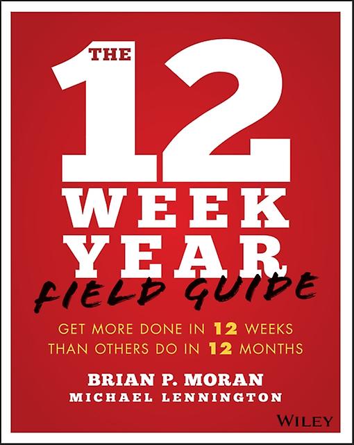 The 12 Week Year Field Guide by Michael Lennington Paperback