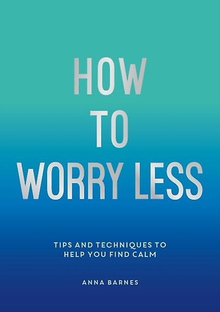 How To Worry Less by Claire Chamberlain Paperback Book
