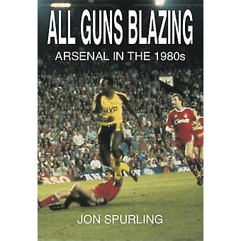 Todas as armas em chamas - Jon Spurling