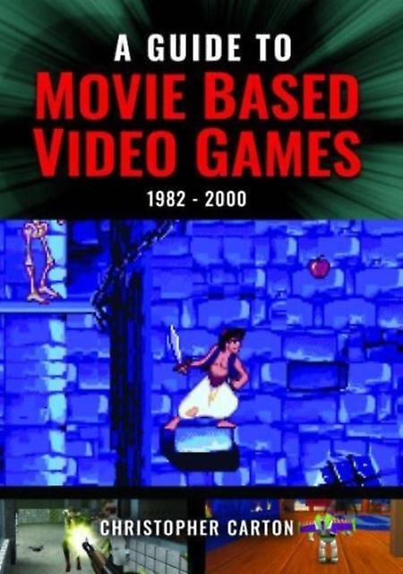 A Guide To Movie Based Video Games 19822000 by Christopher Carton Hardback Book