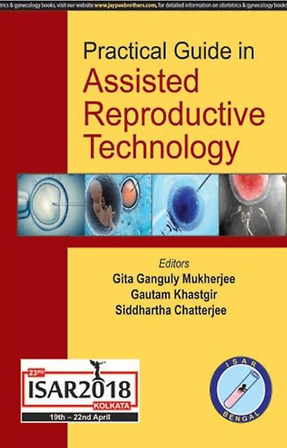 Practical Guide In Assisted Reproductive Technology by Gita Ganguly Mukherjee Paperback