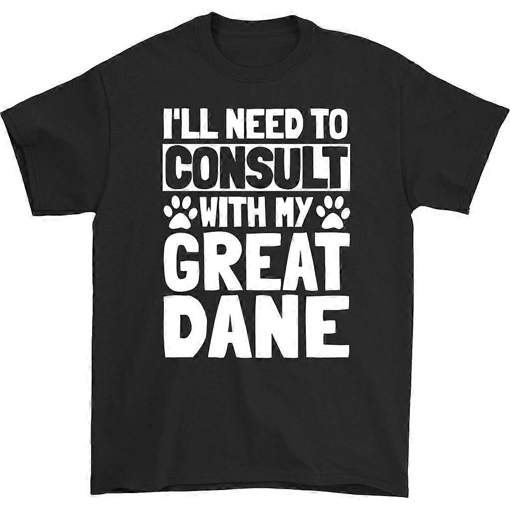 I'll Need To Consult With My Great Dane T-shirt