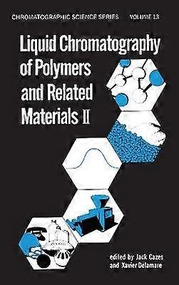 Liquid Chromatography of Polymers and Related Materials II