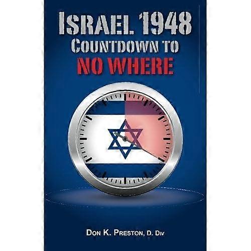 Israel 1948: Countdown To No Where