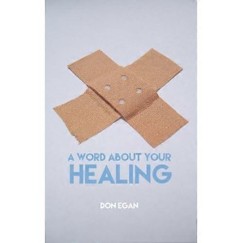 A Word about Your Healing