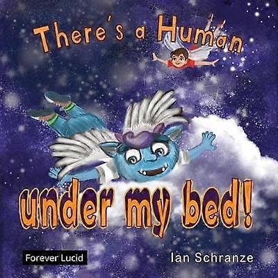 There's a Human Under My Bed!