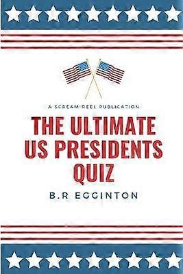 The Ultimate U.S. Presidents Quiz