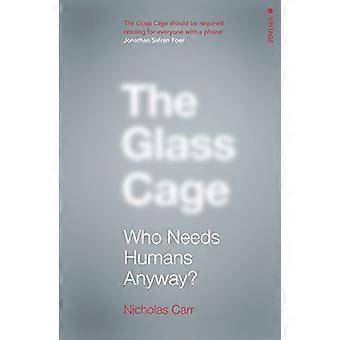 The Glass Cage Who Needs Humans Anyway