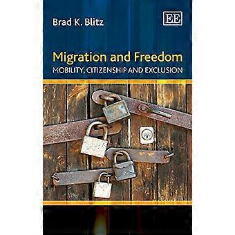 Migration and Freedom Mobility Citizenship and Exclusion
