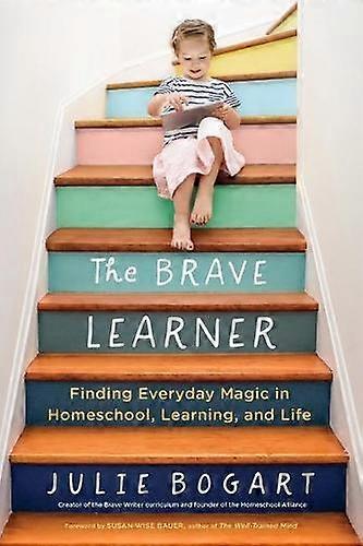 The Brave Learner by Julie Julie Bogart Bogart Paperback