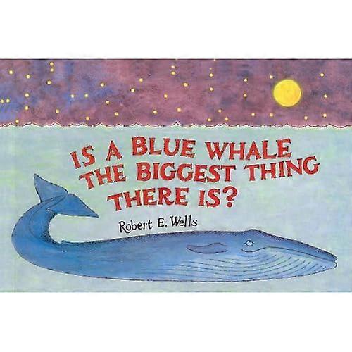Is a Blue Whale the Biggest Thing There Is?
