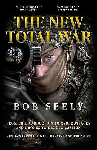 New Total War - Bob Seely - Warfare and defence - Biteback Publishing - Hardback
