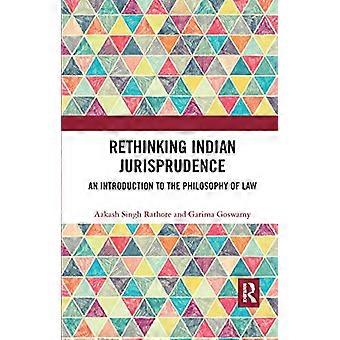 Rethinking Indian Jurisprudence: An Introduction to the Philosophy of Law