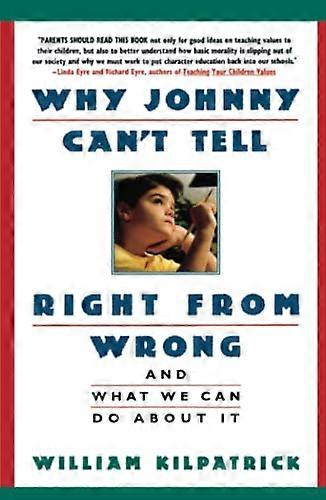 Pourquoi Johnny Can't Tell Right from Wrong