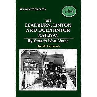 Leadburn, Linton og Dolphinton Railway: Med tog til West Linton