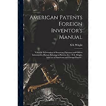 Handbuch für ausländische Erfinder der American Patents [Mikroform]: Wertvolle Informationen für Erfinder, Patentinhaber und andere an Patentangelegenheiten Interessierte