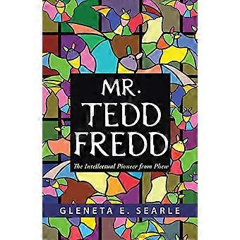 Mr. Tedd Fredd: de intellectuele pionier van Phew