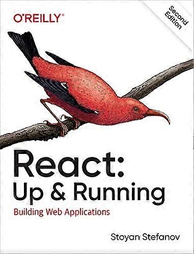 React: Up & Running:  - Building Web Applications