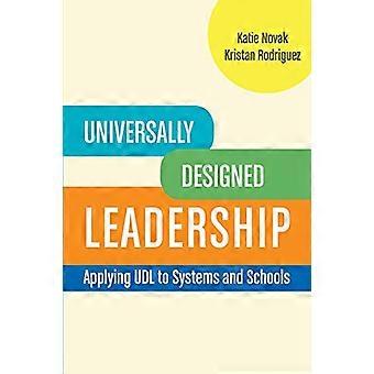 Universally Designed Leadership: Applying UDL to Systems and Schools