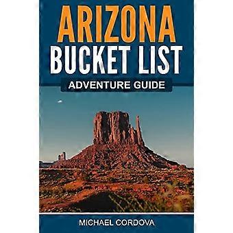 Arizona Bucket List Abenteuerführer