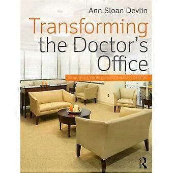Transforming The Doctor's Office Principles From Evidence-based Design - Ann Sloan Devlin