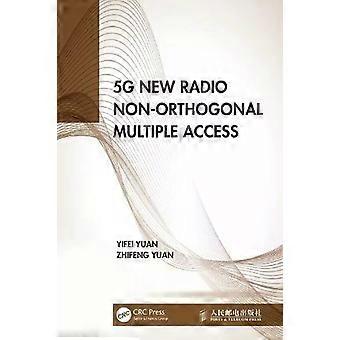 5g New Radio Non-orthogonal Multiple Access - Yifei Yuan
