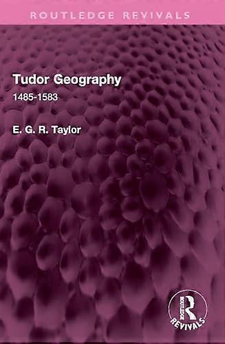 Tudor Geography 1485 1583