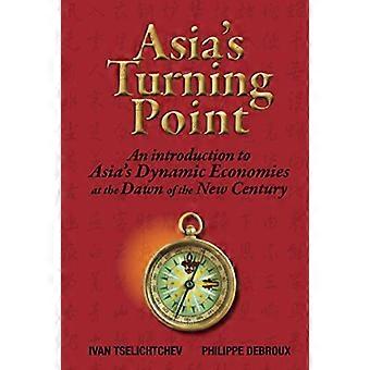 Asias Turning Point An Introduction to Asias Dynamic Economies at the Dawn of the New Century