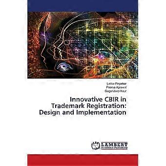 Innovative cbir in trademark registration design and implementation