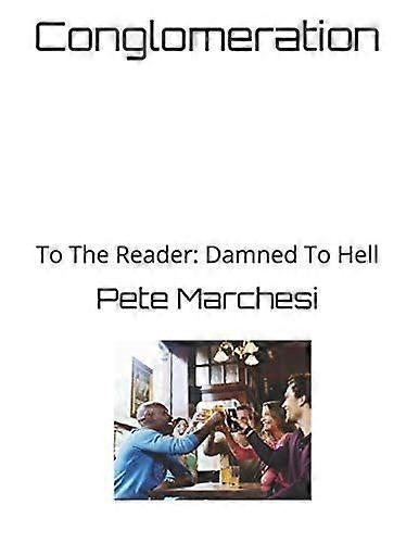 Conglomeration to the reader damned to hell