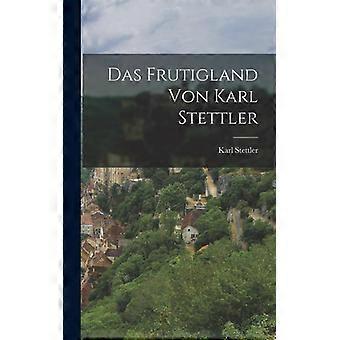 Das Frutigland Von Karl Stettler - Karl Stettler - Hardcover - English Book - History