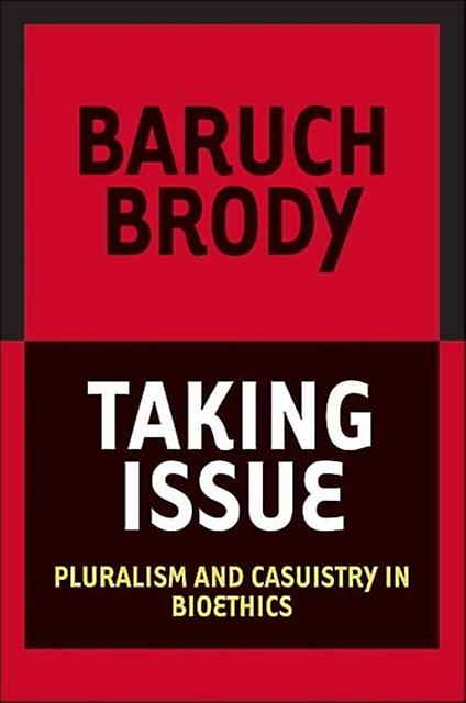 Taking Issue - Baruch A. Brody - Bioethics - Univ Georgetown - CS - Paperback