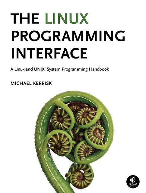 The Linux Programming Interface by Michael Kerrisk Hardback Book