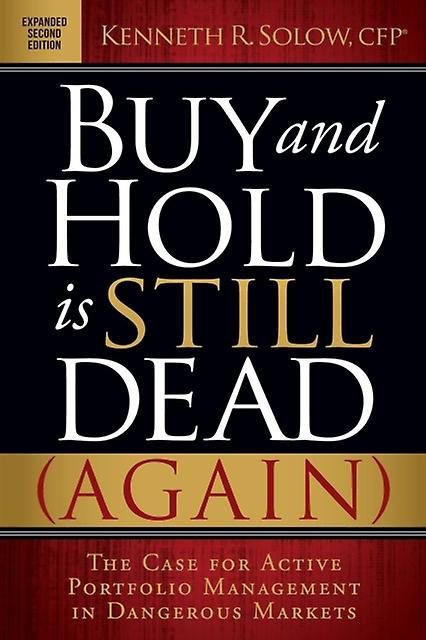 Buy And Hold Is Still Dead Again by Kenneth R. Solow Paperback Book