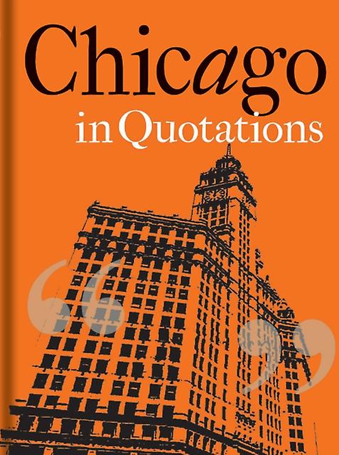 Chicago In Quotations Paperback Book