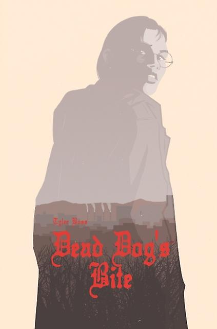 Dead Dog's Bite - Tyler Boss