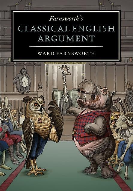 Farnsworths Classical English Argument by Ward Farnsworth Paperback Book