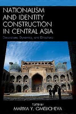 Nationalism and Identity Construction in Central Asia