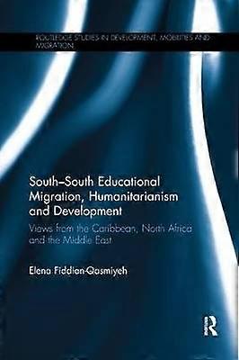 South-South Educational Migration Humanitarianism and Development