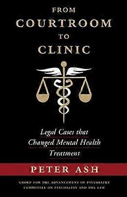 From Courtroom to Clinic