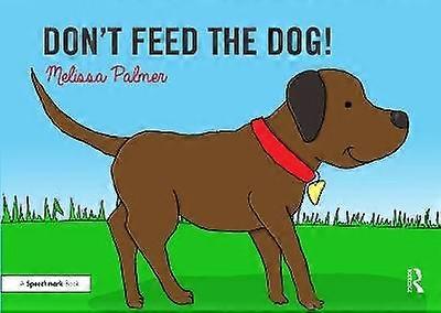 Don't Feed the Dog!