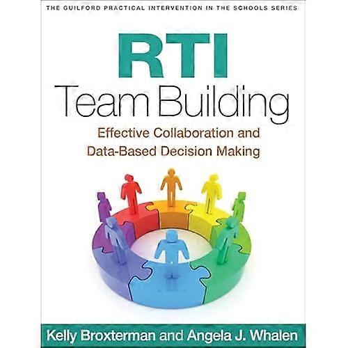 Rti Team Building: Effective Collaboration and Data-Based Decision Making