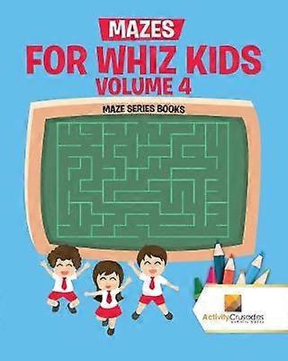 Mazes for Whiz Kids Volume 4