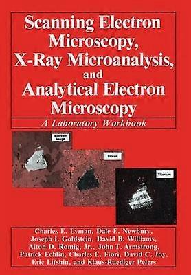Scanning Electron Microscopy X-Ray Microanalysis and Analytical Electron Microscopy