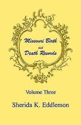 Missouri Birth and Death Records Volume 3
