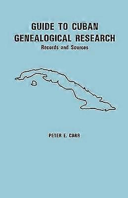 Guide to Cuban Genealogical Research Records and Sources