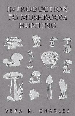 Introduction To Mushroom Hunting