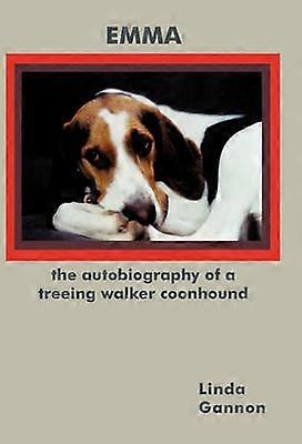 Die Autobiografie eines Treeing Walker Coonhounds Emma