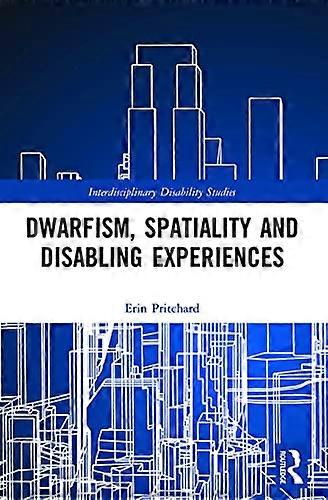 Dwarfism Spatiality and Disabling Experiences
